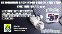 KEJOHANAN BADMINTON BEREGU TERTUTUP SMK TUN ISMAIL